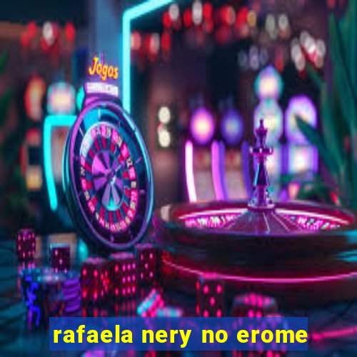 rafaela nery no erome